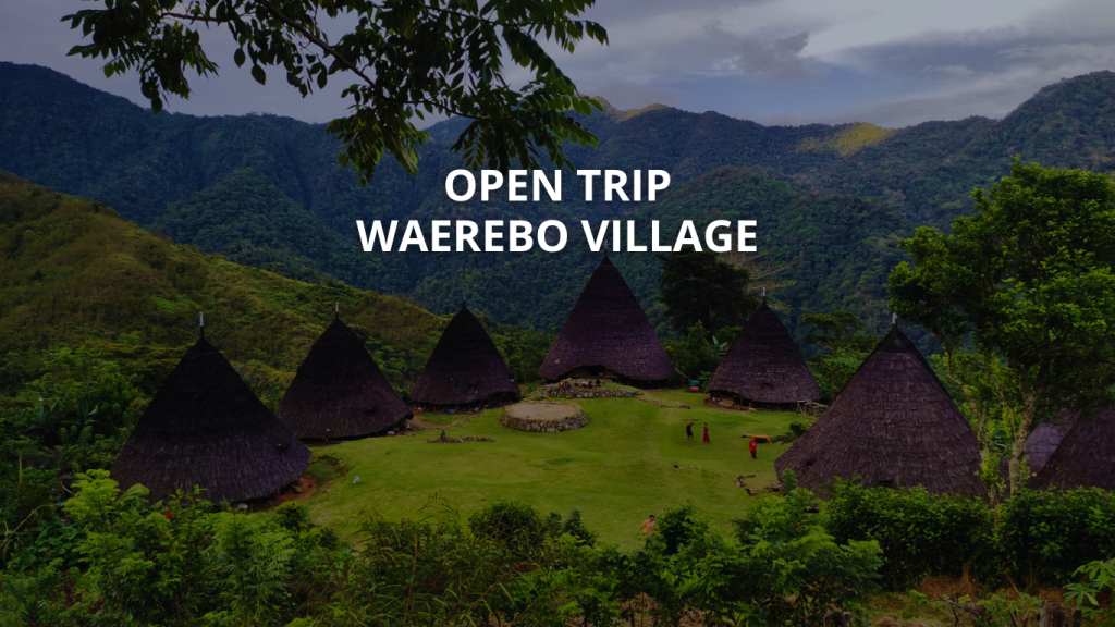 Open Trip Waerebo Village 2024