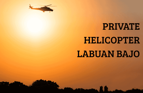 Tour Helicopter Labuan Bajo